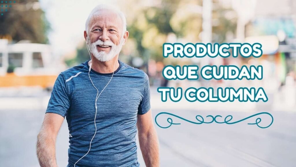 Adulto mayor saludable caminando por la calle; junto al titulo productos que cuidan tu columna